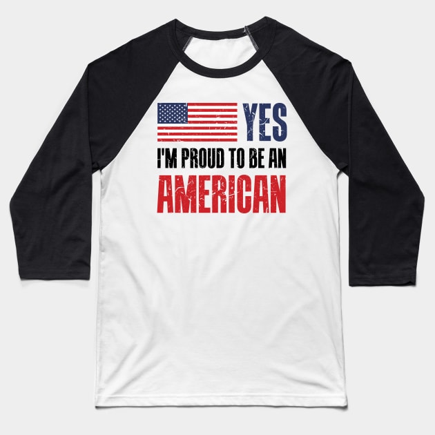 Yes! I'm proud to be an American. Baseball T-Shirt by crony713